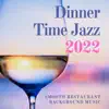 Nu Jazz - Dinner Time Jazz 2022 - Smooth Restaurant Background Music